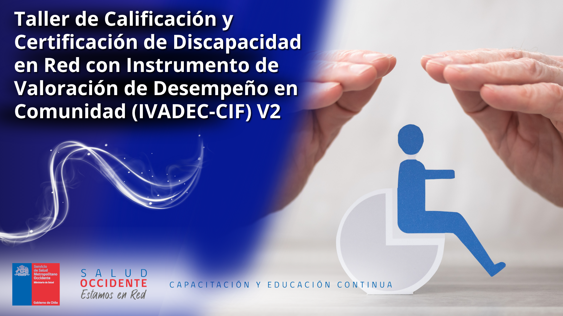 Taller de Calificación y Certificación de Discapacidad en Red con Instrumento de Valoración de Desempeño en Comunidad (IVADEC-CIF) Segunda Versión