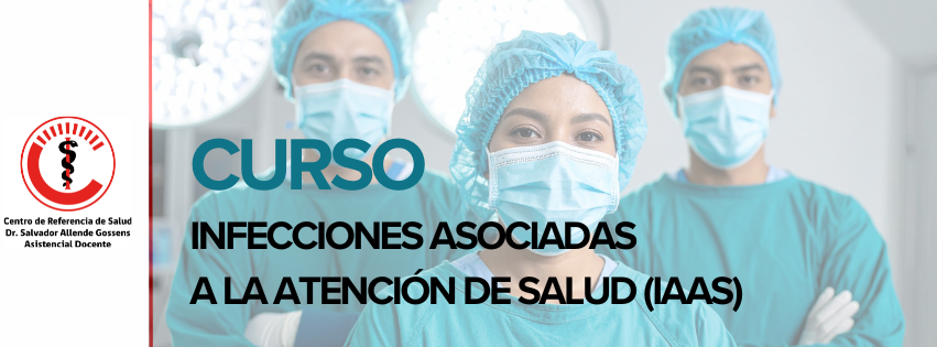 INFECCIONES ASOCIADAS A LA ATENCIÓN DE SALUD (IAAS)